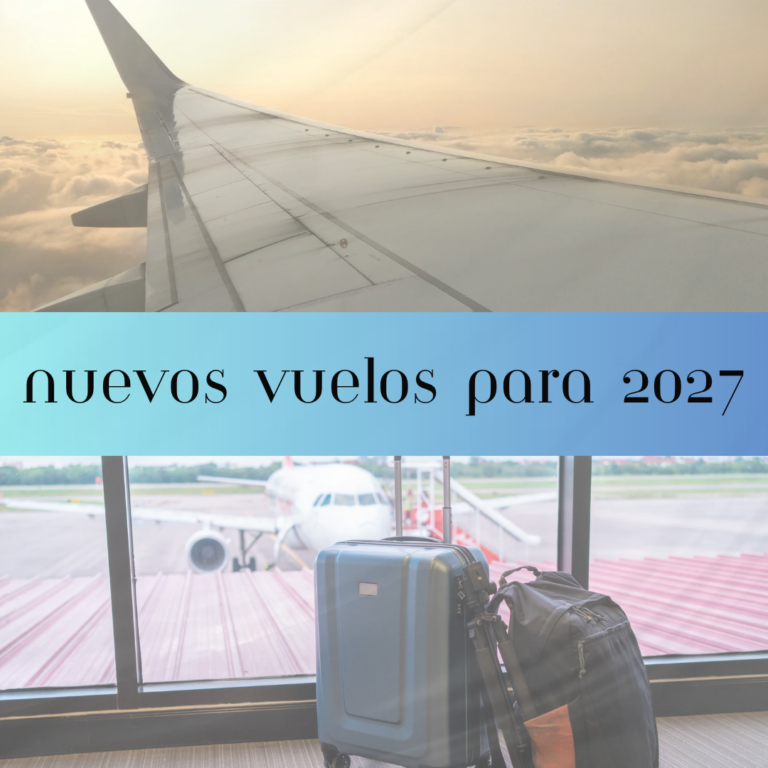 Nuevos vuelos para 2027: las aerolíneas siguen ampliando sus rutas internacionales